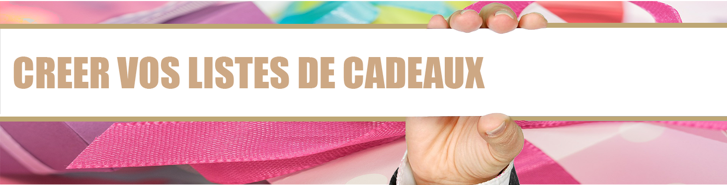 LISTES DE CADEAUX